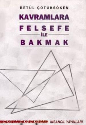 KAVRAMLARA FELSEFE İLE BAKMAK