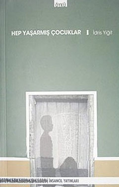 HEP YAŞARMIŞ ÇOCUKLAR