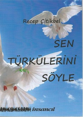 SEN TÜRKÜLERİNİ SÖYLE