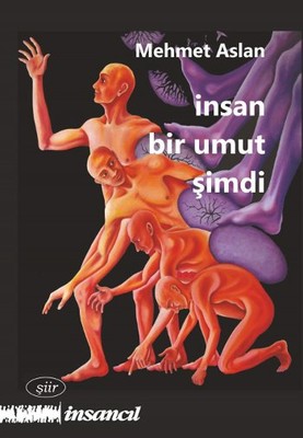 İNSAN BİR UMUT ŞİMDİ
