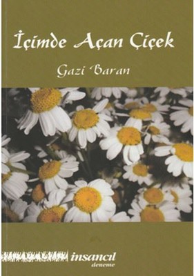 İÇİMDE AÇAN ÇİÇEK